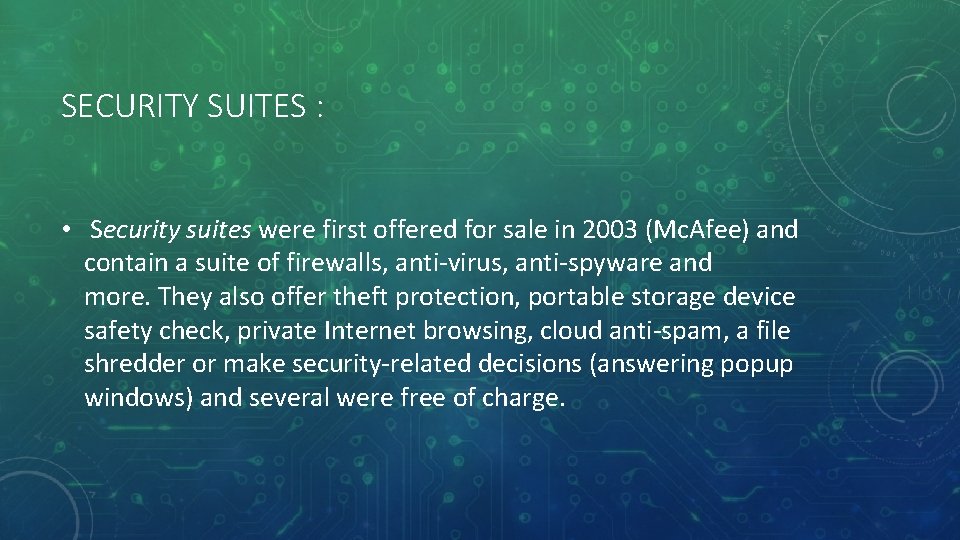 SECURITY SUITES : • Security suites were first offered for sale in 2003 (Mc.