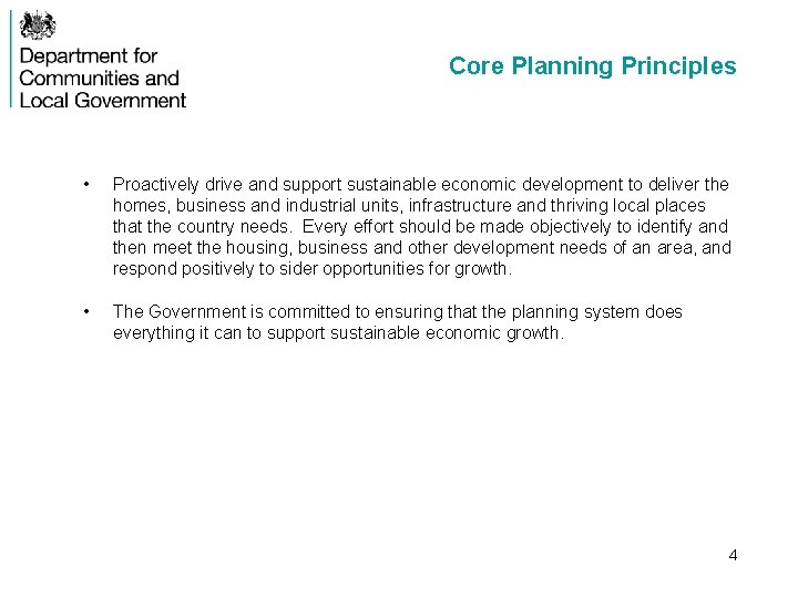 Core Planning Principles • Proactively drive and support sustainable economic development to deliver the