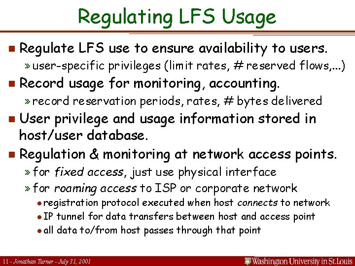 Regulating LFS Usage n Regulate LFS use to ensure availability to users. » user-specific