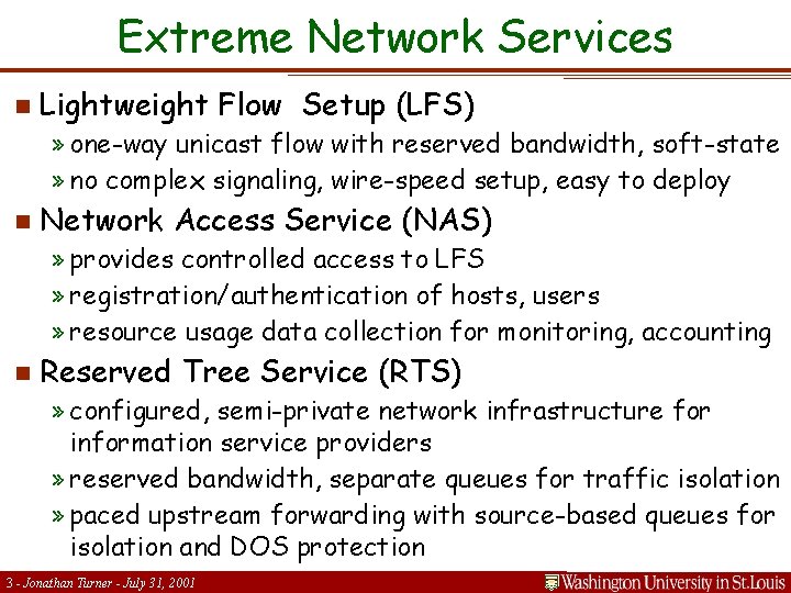 Extreme Network Services n Lightweight Flow Setup (LFS) » one-way unicast flow with reserved