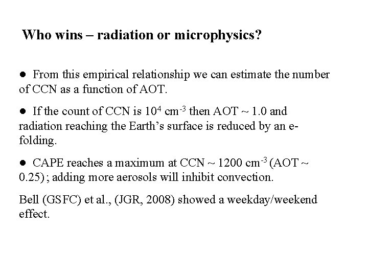 Who wins – radiation or microphysics? ● From this empirical relationship we can estimate