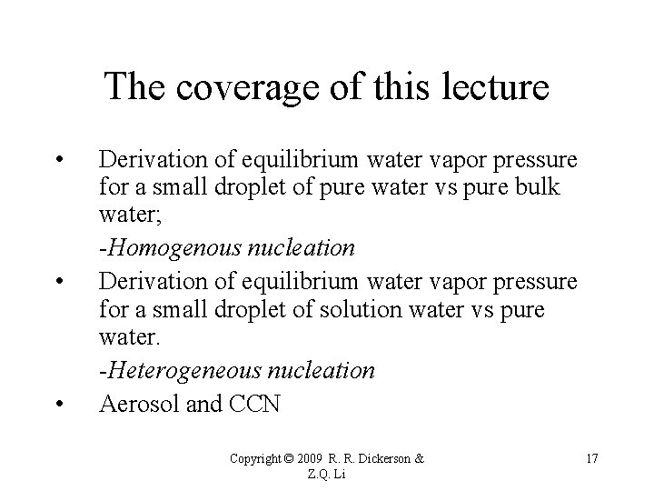 The coverage of this lecture • • • Derivation of equilibrium water vapor pressure