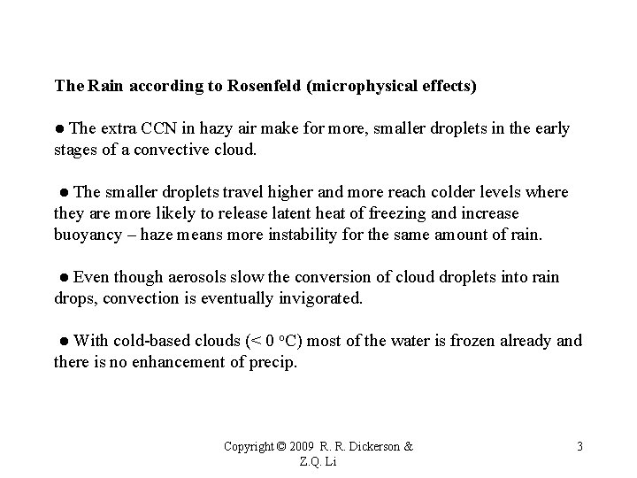The Rain according to Rosenfeld (microphysical effects) ● The extra CCN in hazy air