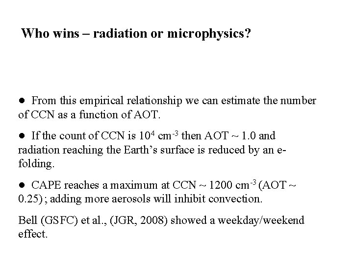 Who wins – radiation or microphysics? ● From this empirical relationship we can estimate
