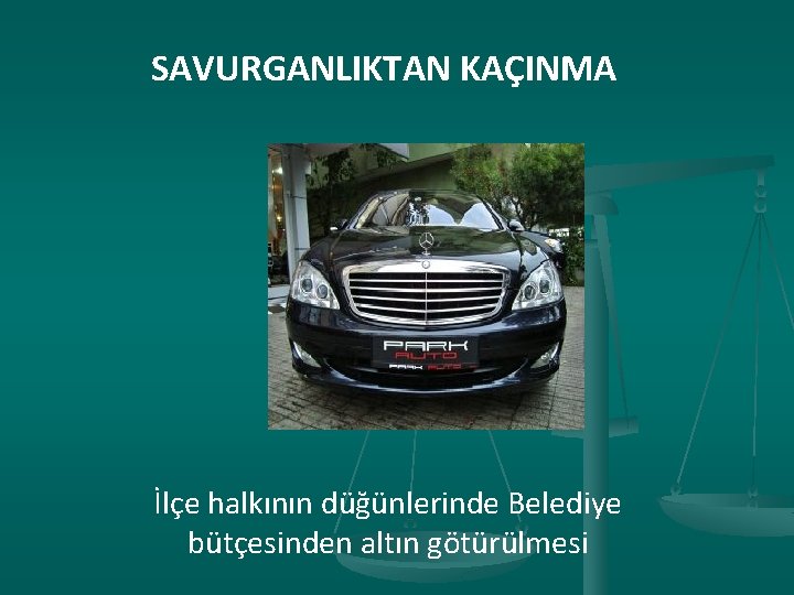 SAVURGANLIKTAN KAÇINMA İlçe halkının düğünlerinde Belediye bütçesinden altın götürülmesi 