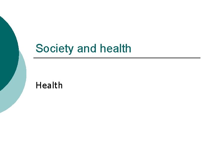 Society and health Health 
