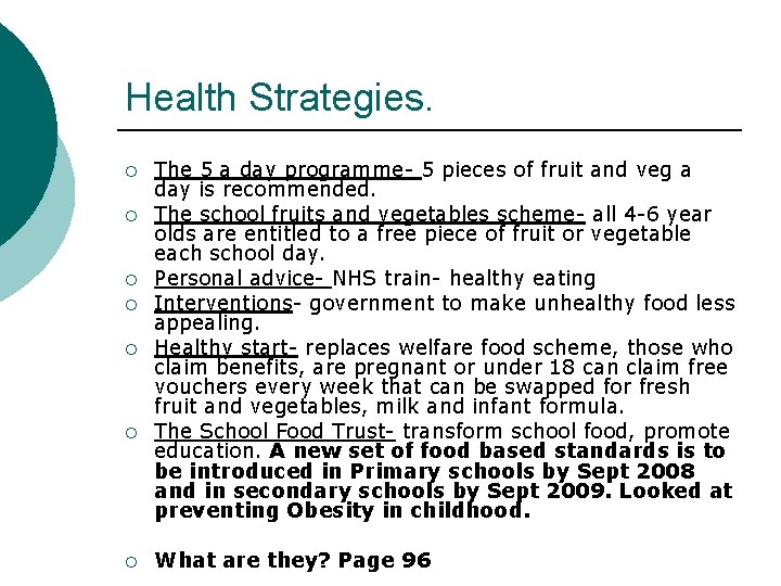 Health Strategies. ¡ ¡ ¡ ¡ The 5 a day programme- 5 pieces of