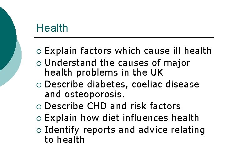 Health Explain factors which cause ill health ¡ Understand the causes of major health