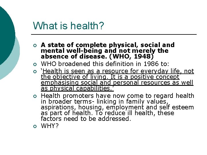What is health? ¡ ¡ ¡ A state of complete physical, social and mental