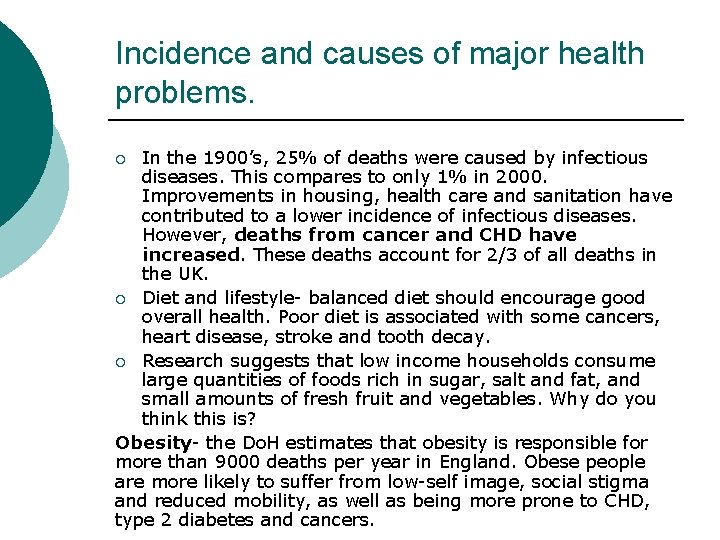 Incidence and causes of major health problems. In the 1900’s, 25% of deaths were