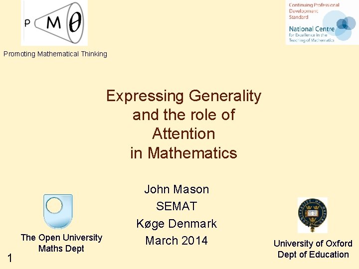 Promoting Mathematical Thinking Expressing Generality and the role of Attention in Mathematics 1 The