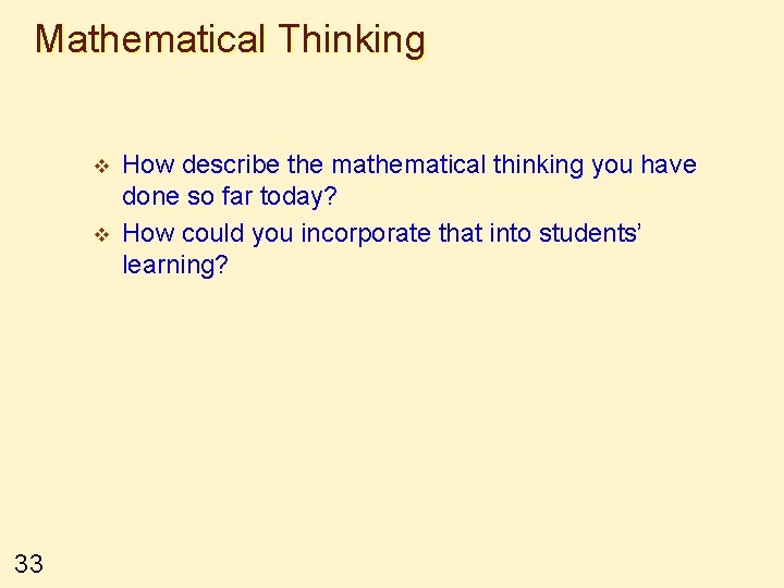 Mathematical Thinking v v 33 How describe the mathematical thinking you have done so