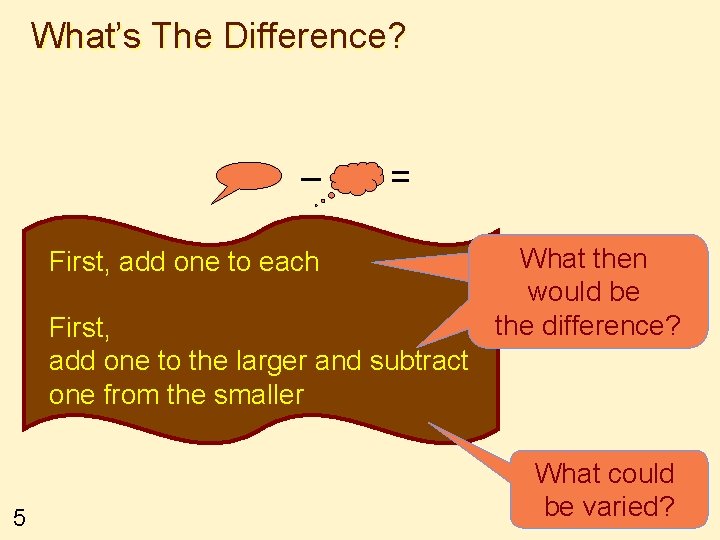 What’s The Difference? – = First, add one to each First, add one to