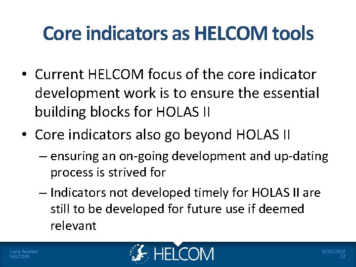 Core indicators as HELCOM tools • Current HELCOM focus of the core indicator development