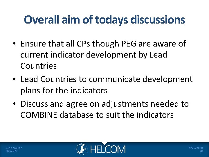 Overall aim of todays discussions • Ensure that all CPs though PEG are aware