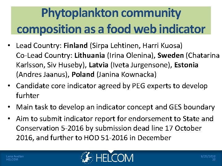 Phytoplankton community composition as a food web indicator • Lead Country: Finland (Sirpa Lehtinen,