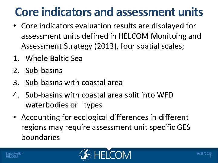 Core indicators and assessment units • Core indicators evaluation results are displayed for assessment