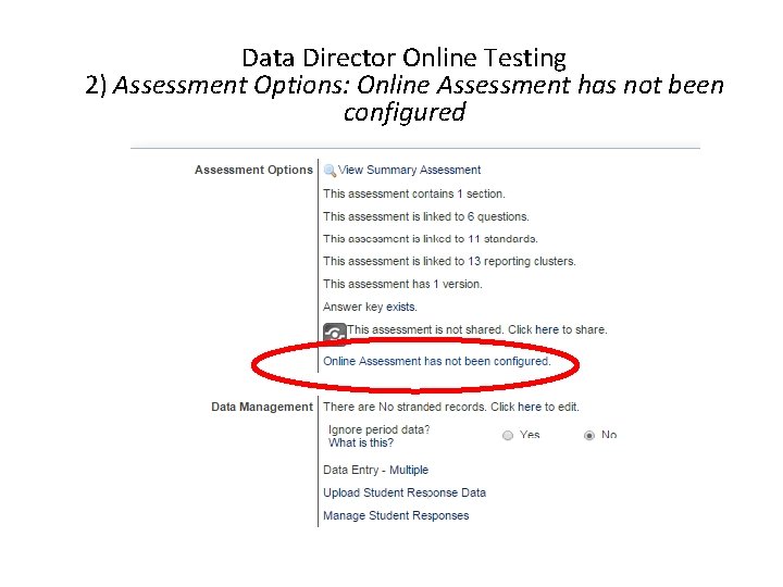 Data Director Online Testing 2) Assessment Options: Online Assessment has not been configured 