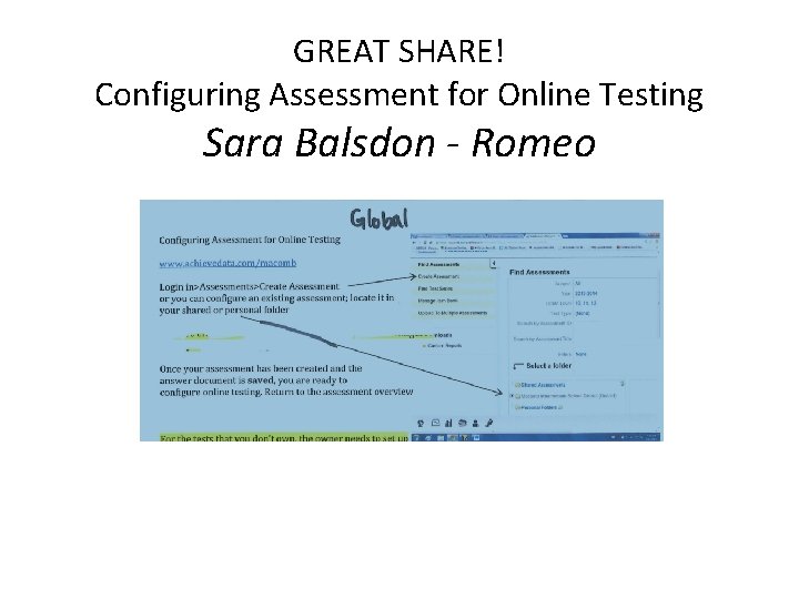 GREAT SHARE! Configuring Assessment for Online Testing Sara Balsdon - Romeo 