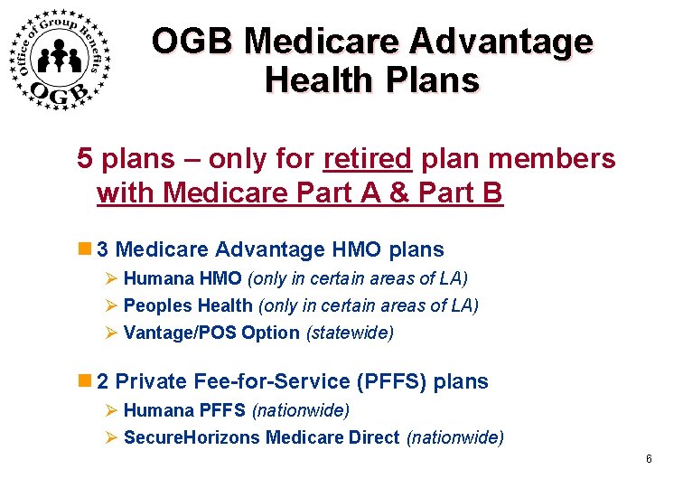 OGB Medicare Advantage Health Plans 5 plans – only for retired plan members with