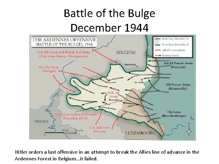 Battle of the Bulge December 1944 Hitler orders a last offensive in an attempt