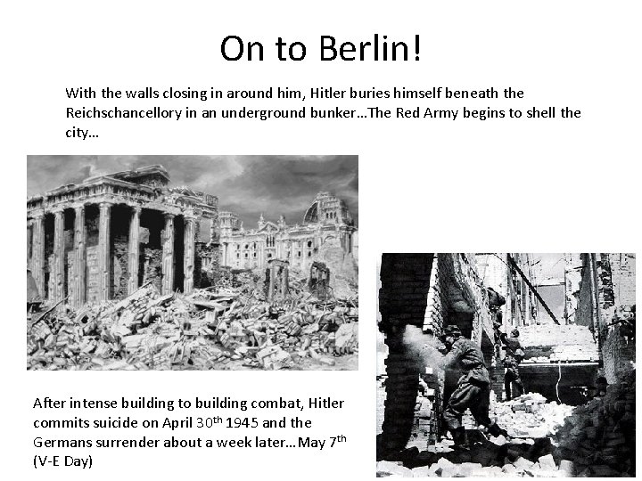 On to Berlin! With the walls closing in around him, Hitler buries himself beneath