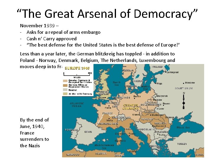 “The Great Arsenal of Democracy” November 1939 – - Asks for a repeal of