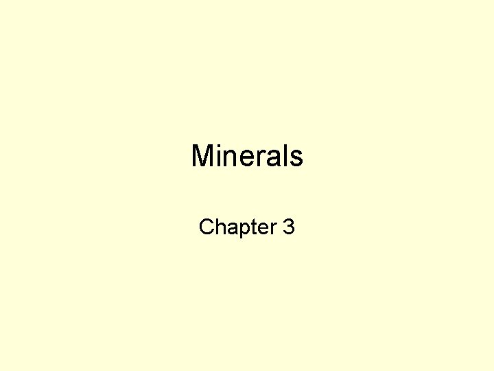 Minerals Chapter 3 Minerals Chapter 3