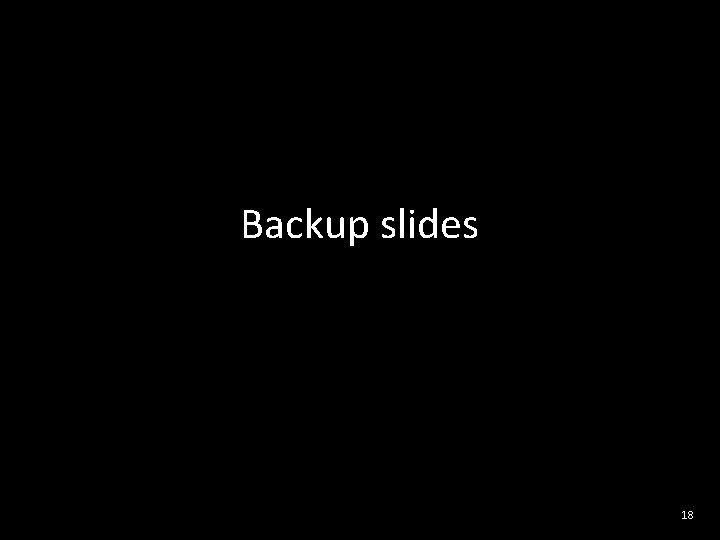 Backup slides 18 