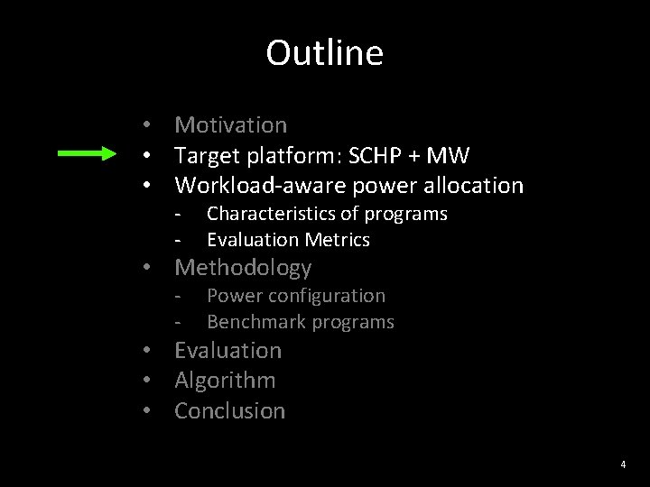 Outline • Motivation • Target platform: SCHP + MW • Workload-aware power allocation -
