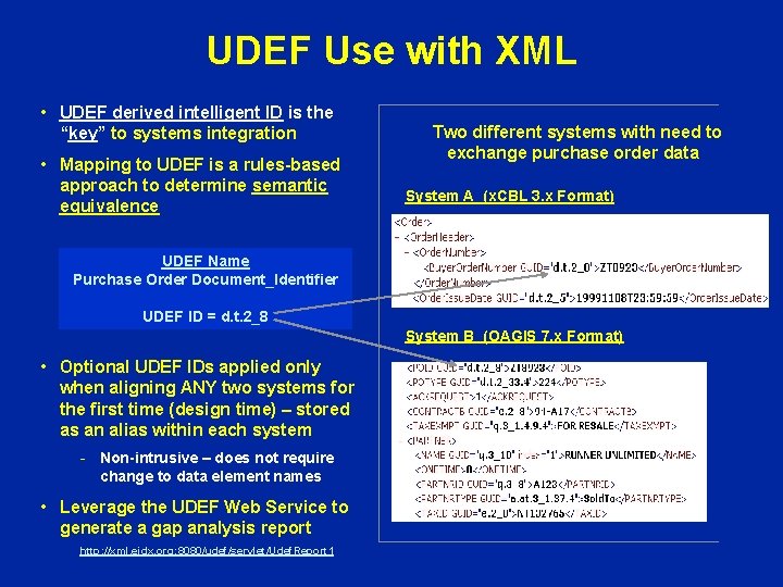 UDEF Use with XML • UDEF derived intelligent ID is the “key” to systems UDEF Use with XML • UDEF derived intelligent ID is the “key” to systems