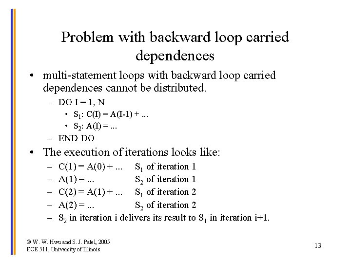 Problem with backward loop carried dependences • multi-statement loops with backward loop carried dependences