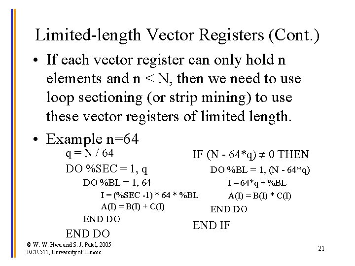 Limited-length Vector Registers (Cont. ) • If each vector register can only hold n