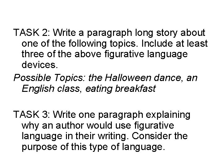 TASK 2: Write a paragraph long story about one of the following topics. Include TASK 2: Write a paragraph long story about one of the following topics. Include