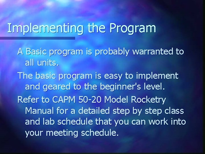 Implementing the Program A Basic program is probably warranted to all units. The basic