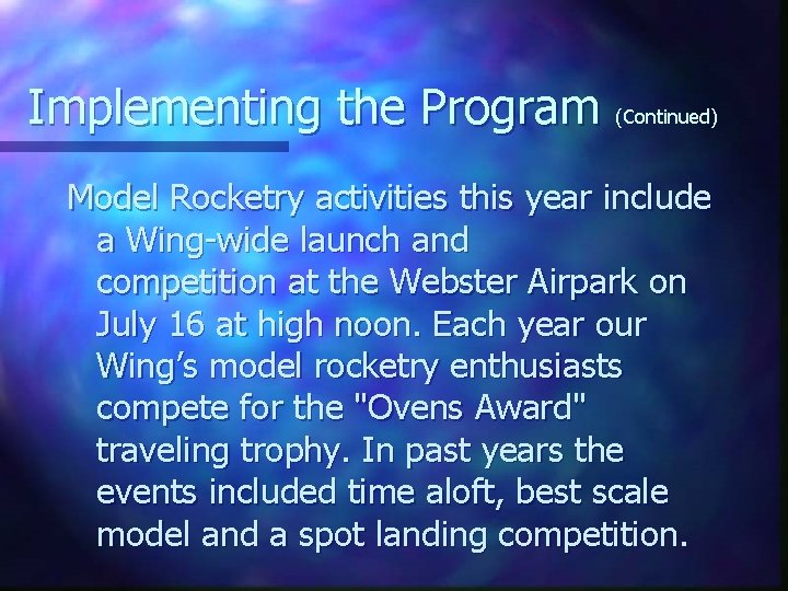 Implementing the Program (Continued) Model Rocketry activities this year include a Wing-wide launch and