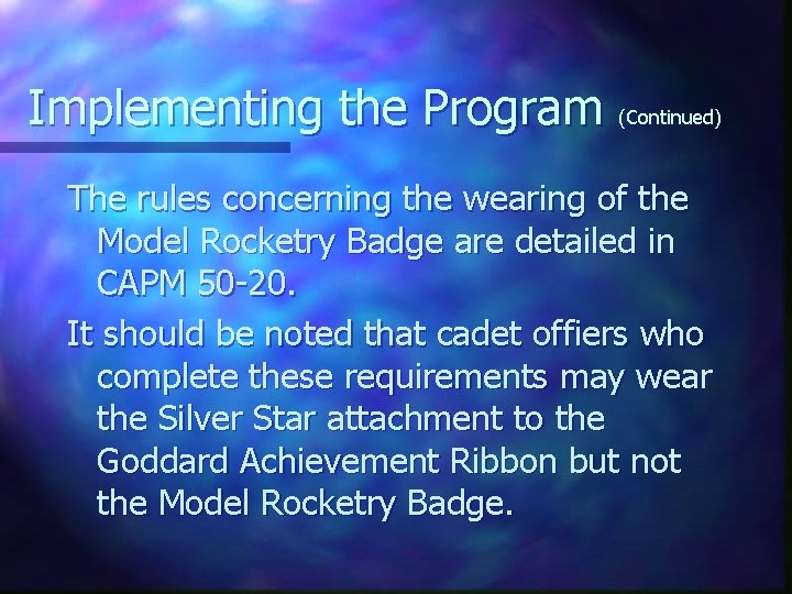 Implementing the Program (Continued) The rules concerning the wearing of the Model Rocketry Badge