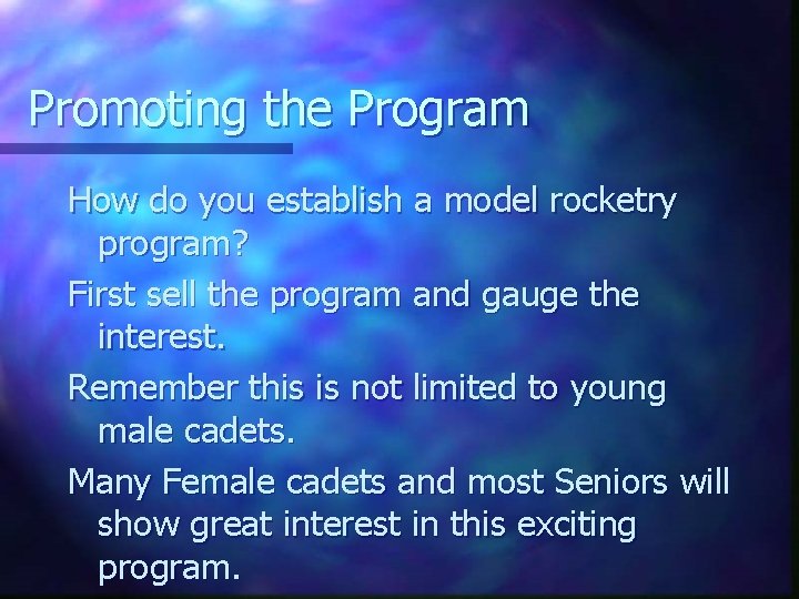 Promoting the Program How do you establish a model rocketry program? First sell the