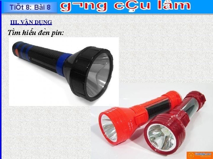 TiÕt 8: Bài 8 III. V N DU NG Ti m hiê u đe