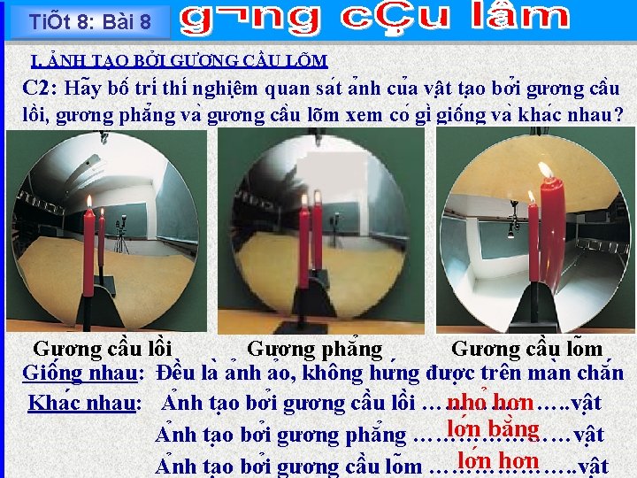 TiÕt 8: Bài 8 I. ẢNH TẠO BỞI GƯƠNG CẦU LÕM C 2: Ha