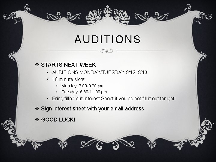 AUDITIONS v STARTS NEXT WEEK • AUDITIONS MONDAY/TUESDAY 9/12, 9/13 • 10 minute slots: