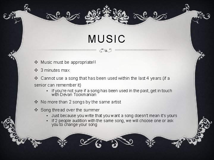 MUSIC v Music must be appropriate!! v 3 minutes max v Cannot use a