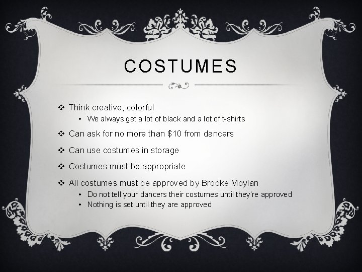 COSTUMES v Think creative, colorful • We always get a lot of black and