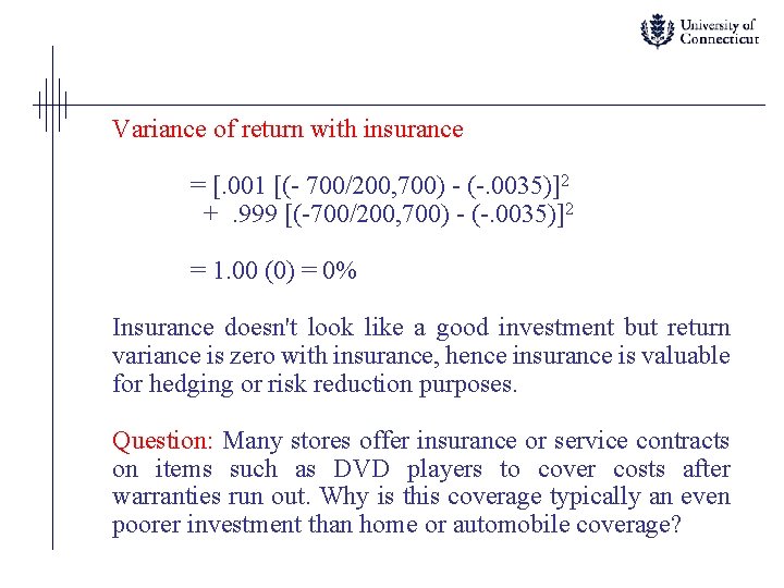 Variance of return with insurance = [. 001 [(- 700/200, 700) - (-. 0035)]2