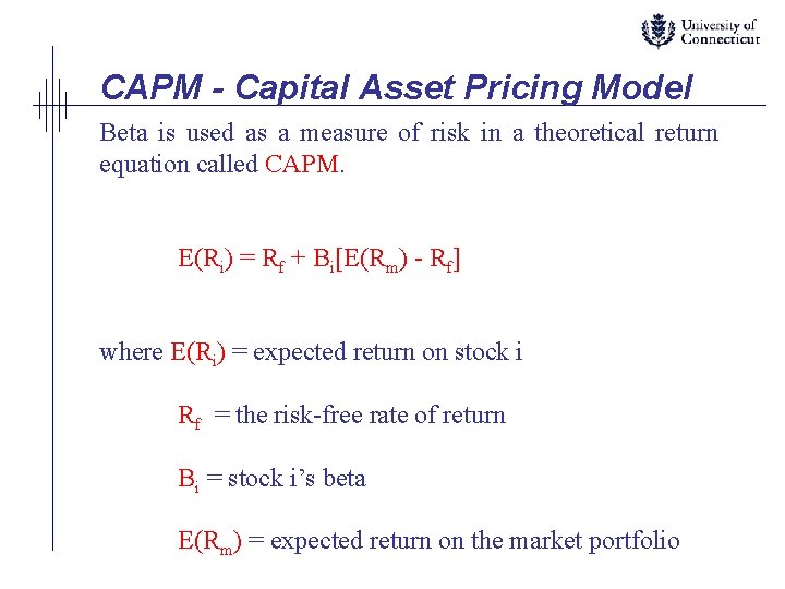 CAPM - Capital Asset Pricing Model Beta is used as a measure of risk