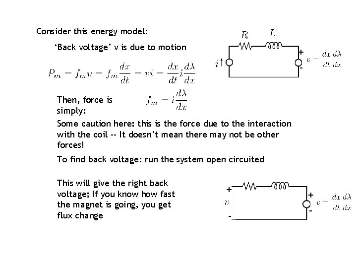 Consider this energy model: ‘Back voltage’ v is due to motion + - Then,