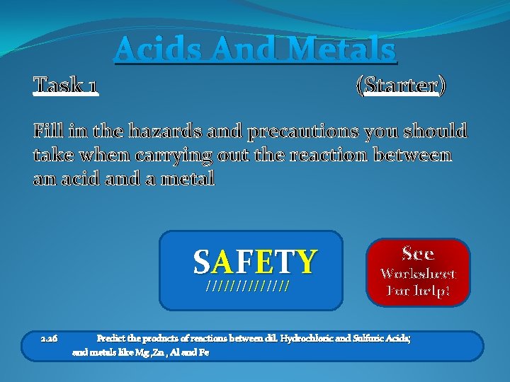 Acids And Metals Task 1 (Starter) Fill in the hazards and precautions you should