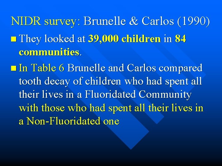 NIDR survey: Brunelle & Carlos (1990) n They looked at 39, 000 children in