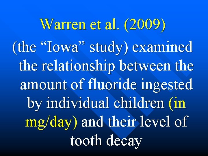 Warren et al. (2009) (the “Iowa” study) examined the relationship between the amount of