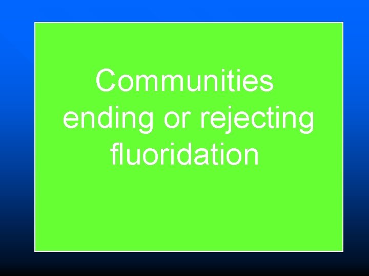 Communities More on IQ studies ending or rejecting fluoridation 